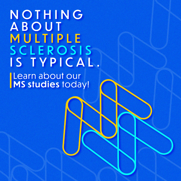 Nothing about MS is typical, learn about our MS studies today