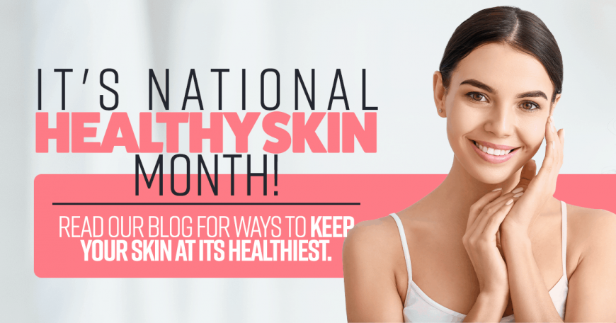 Healthy skin month