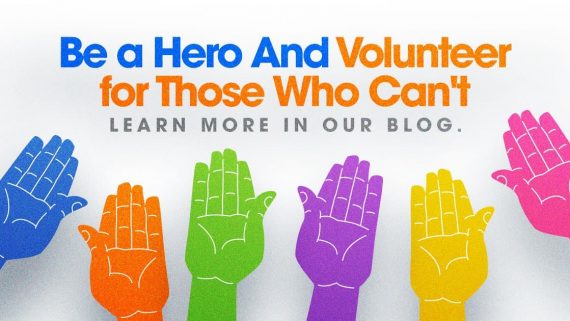 Be a hero and volunteer for those who can