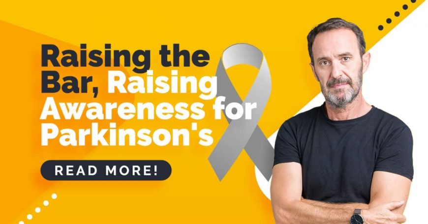 Raising the Bar, Raising Awareness for Parkinson